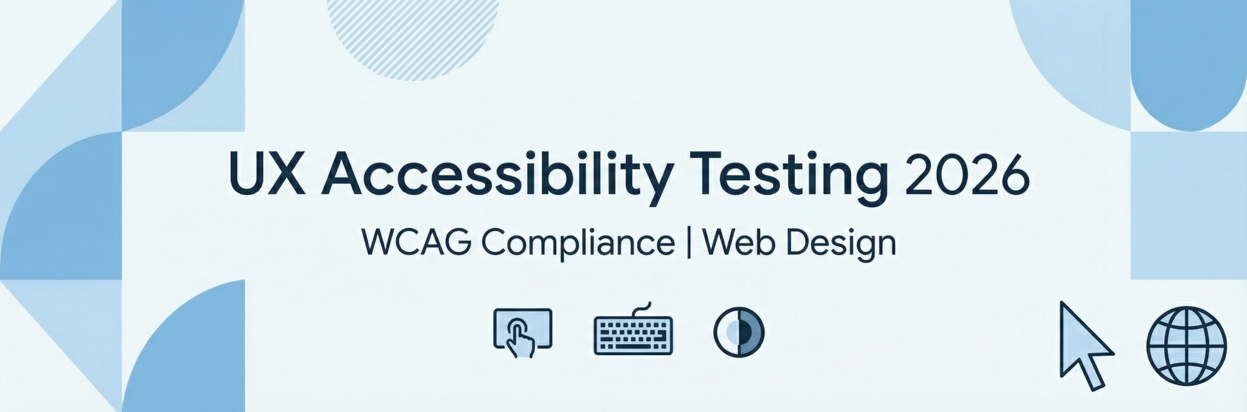 Accessibility Testing in UX: Tools, Methods, and Best Practices for 2026